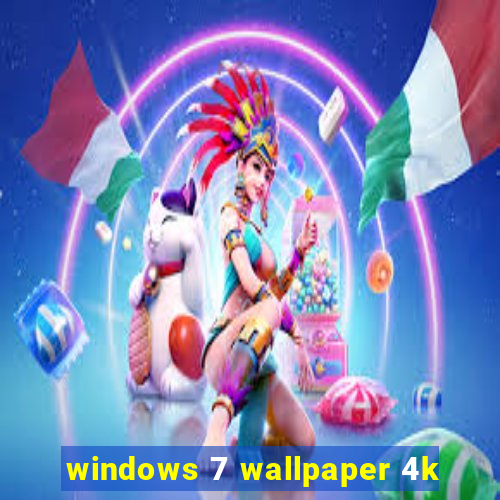 windows 7 wallpaper 4k